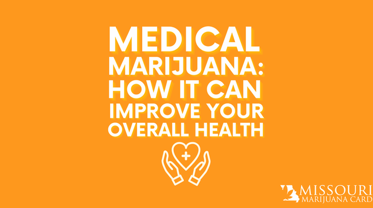 How medical marijuana can improve your overall wellbeing